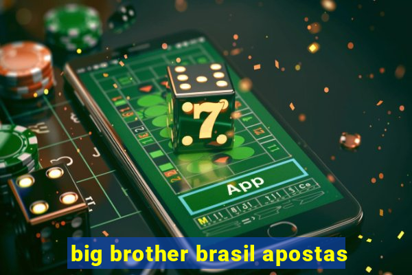 big brother brasil apostas